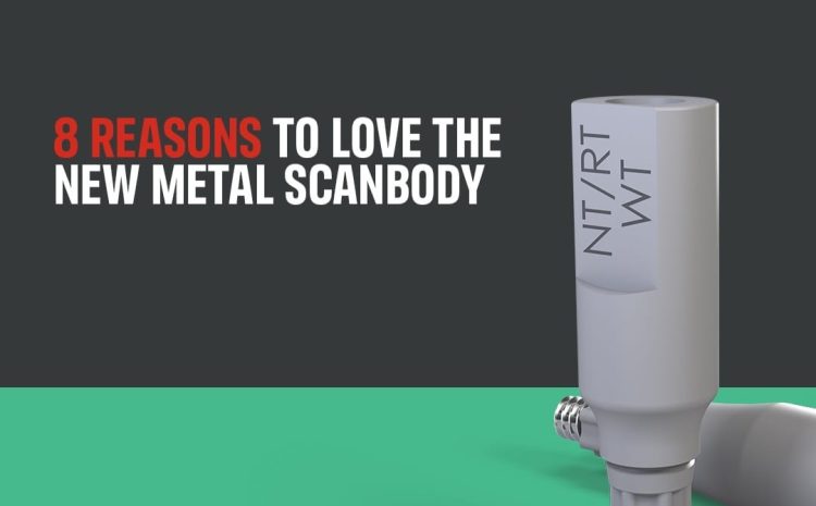  8 Reasons to Love the New Metal Scanbody From Straumann